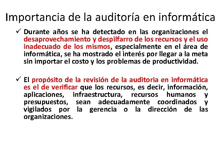 Importancia de la auditoría en informática ü Durante años se ha detectado en las