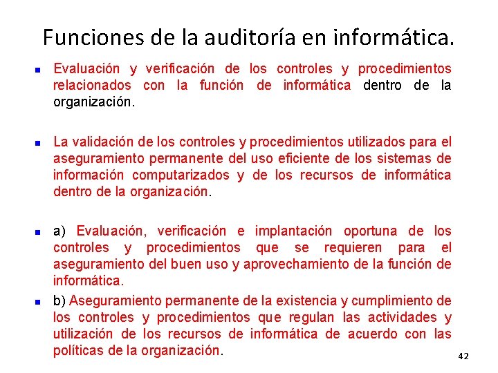 Funciones de la auditoría en informática. n n Evaluación y verificación de los controles