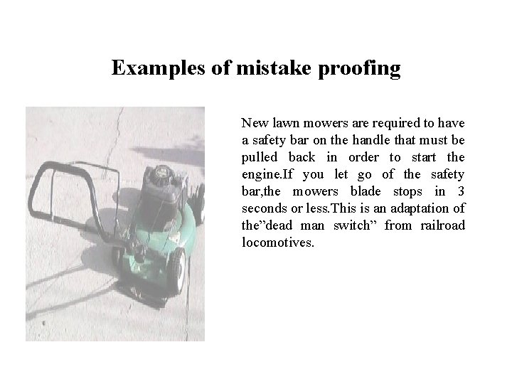 FICCI CE Examples of mistake proofing New lawn mowers are required to have a