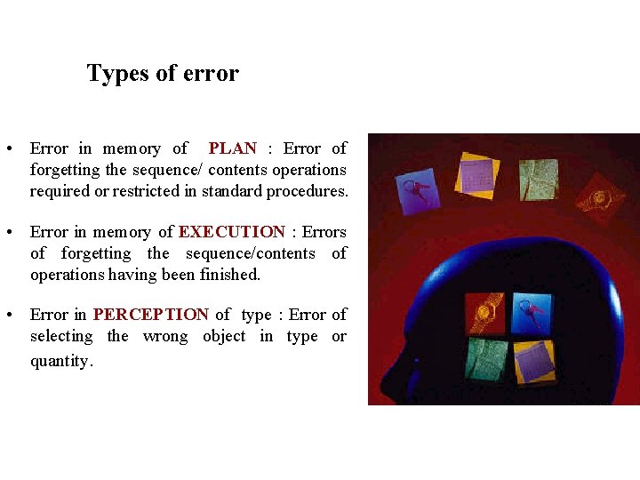 FICCI CE Types of error • Error in memory of PLAN : Error of