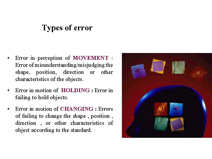 FICCI CE Types of error • Error in perception of MOVEMENT : Error of