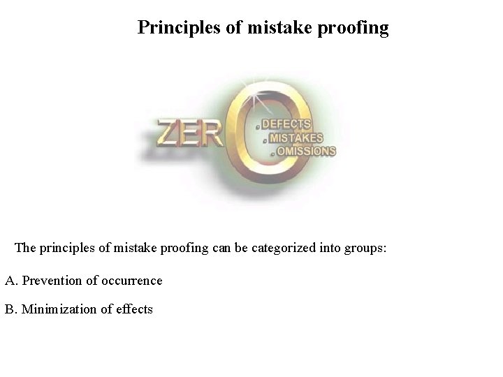 FICCI CE Principles of mistake proofing The principles of mistake proofing can be categorized