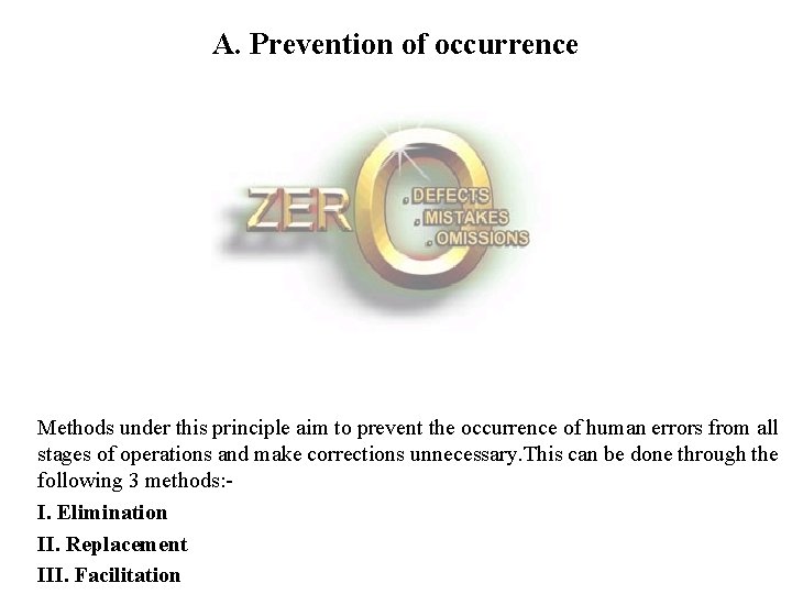FICCI CE A. Prevention of occurrence Methods under this principle aim to prevent the