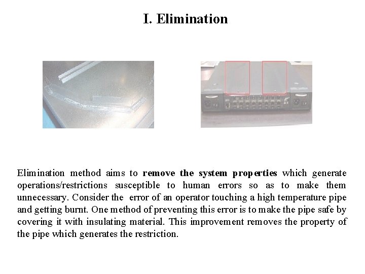 FICCI CE I. Elimination method aims to remove the system properties which generate operations/restrictions