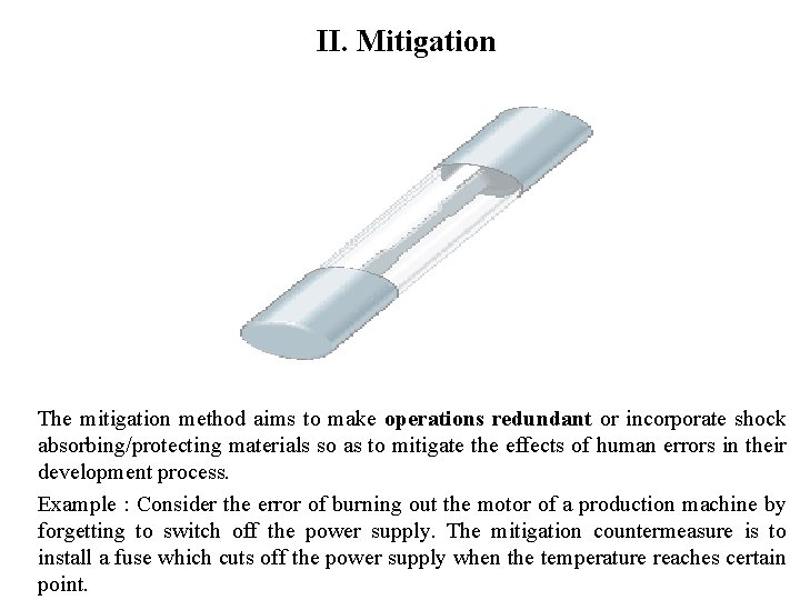 FICCI CE II. Mitigation The mitigation method aims to make operations redundant or incorporate
