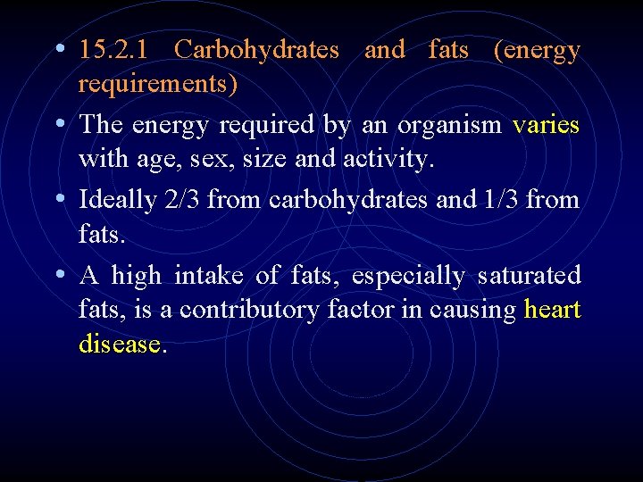 • 15. 2. 1 Carbohydrates and fats (energy requirements) • The energy required • 15. 2. 1 Carbohydrates and fats (energy requirements) • The energy required