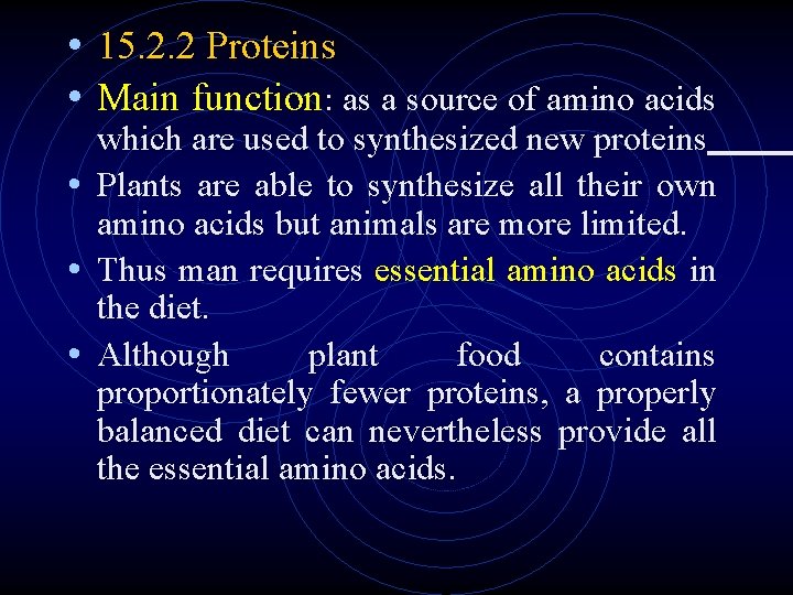 • 15. 2. 2 Proteins • Main function: as a source of amino • 15. 2. 2 Proteins • Main function: as a source of amino