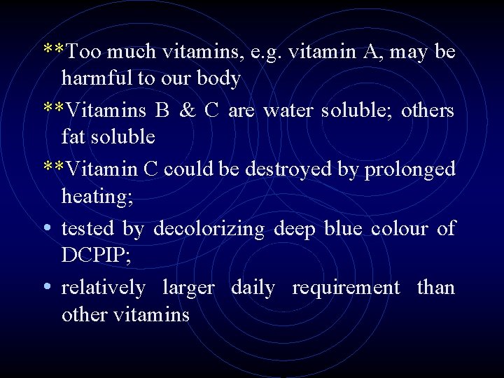 **Too much vitamins, e. g. vitamin A, may be harmful to our body **Vitamins **Too much vitamins, e. g. vitamin A, may be harmful to our body **Vitamins