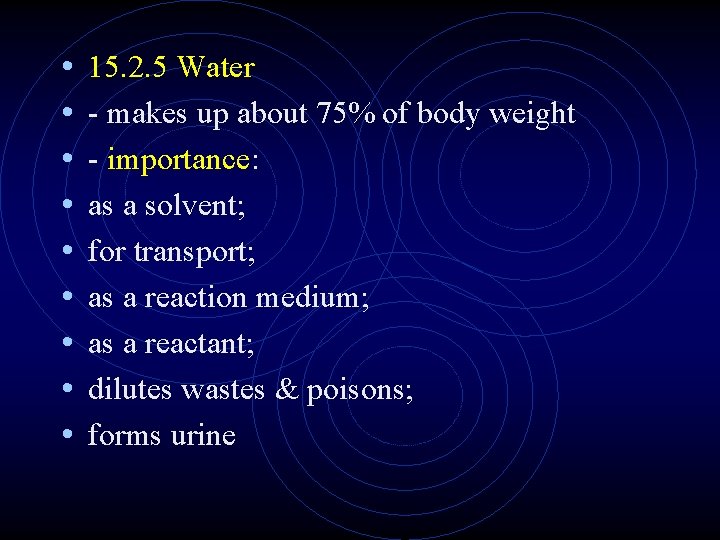 • • • 15. 2. 5 Water - makes up about 75% of • • • 15. 2. 5 Water - makes up about 75% of