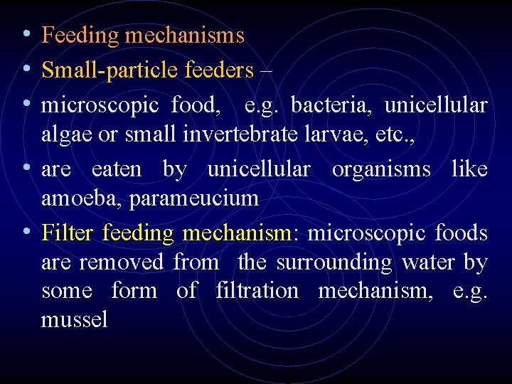• Feeding mechanisms • Small-particle feeders – • microscopic food, e. g. bacteria, • Feeding mechanisms • Small-particle feeders – • microscopic food, e. g. bacteria,