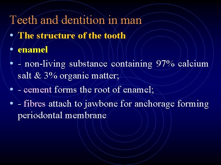 Teeth and dentition in man • The structure of the tooth • enamel • Teeth and dentition in man • The structure of the tooth • enamel •