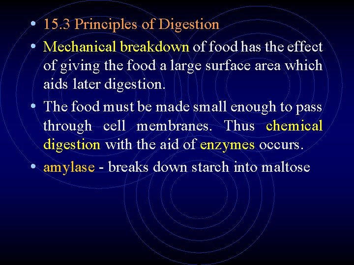 • 15. 3 Principles of Digestion • Mechanical breakdown of food has the • 15. 3 Principles of Digestion • Mechanical breakdown of food has the