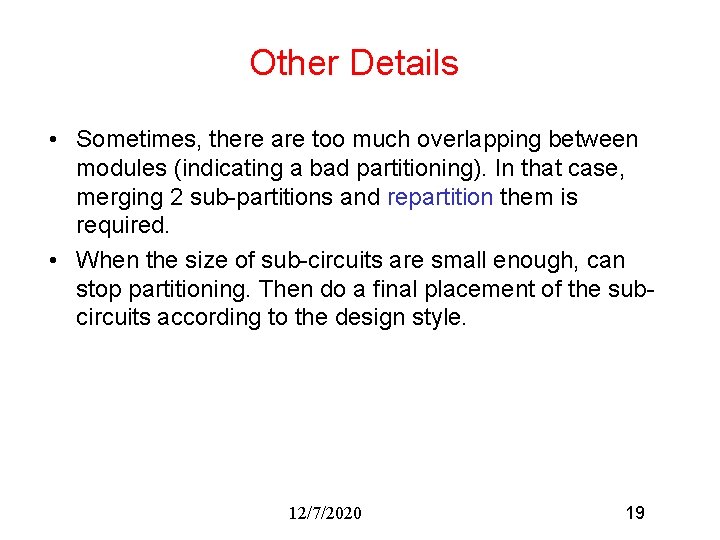 Other Details • Sometimes, there are too much overlapping between modules (indicating a bad