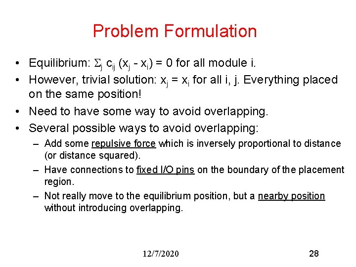 Problem Formulation • Equilibrium: Sj cij (xj - xi) = 0 for all module