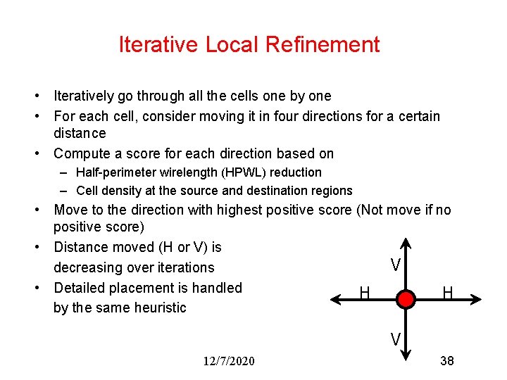 Iterative Local Refinement • Iteratively go through all the cells one by one •