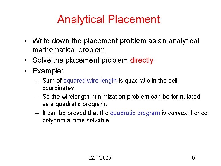 Analytical Placement • Write down the placement problem as an analytical mathematical problem •