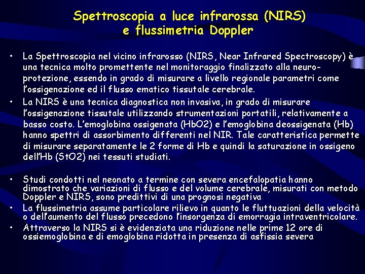 Spettroscopia a luce infrarossa (NIRS) e flussimetria Doppler • • • La Spettroscopia nel Spettroscopia a luce infrarossa (NIRS) e flussimetria Doppler • • • La Spettroscopia nel