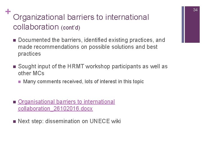 + Organizational barriers to international collaboration (cont’d) n Documented the barriers, identified existing practices,