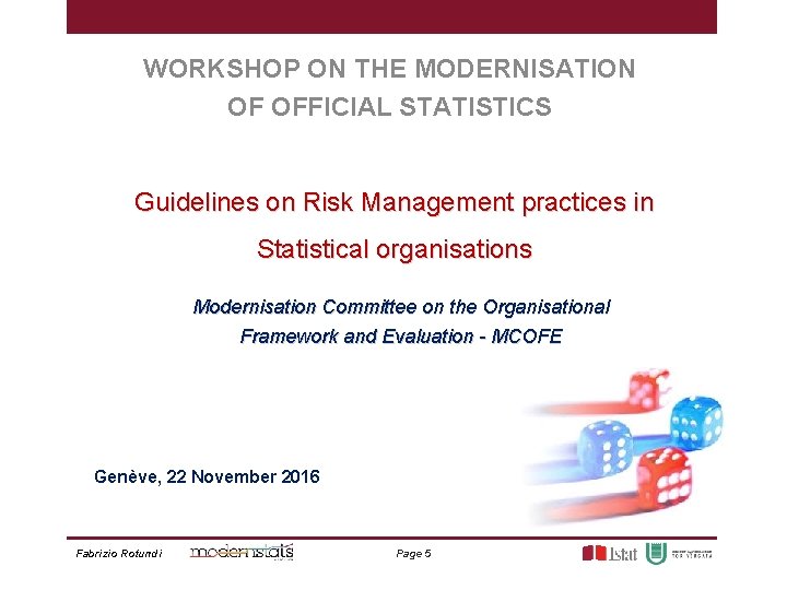 WORKSHOP ON THE MODERNISATION OF OFFICIAL STATISTICS Guidelines on Risk Management practices in Statistical