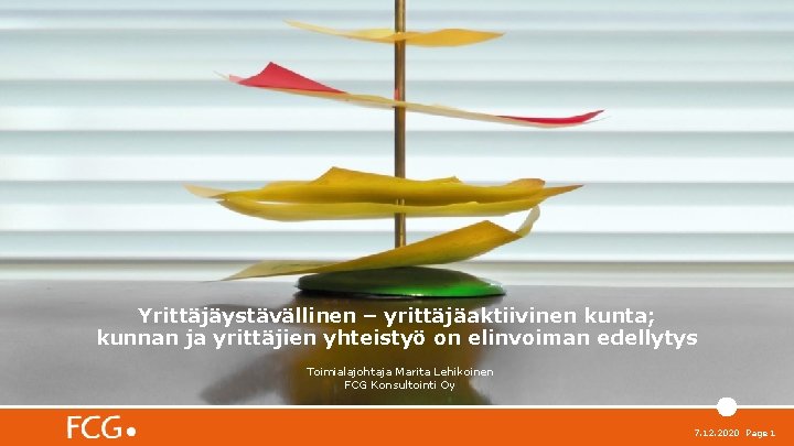 Yrittäjäystävällinen – yrittäjäaktiivinen kunta; kunnan ja yrittäjien yhteistyö on elinvoiman edellytys Toimialajohtaja Marita Lehikoinen