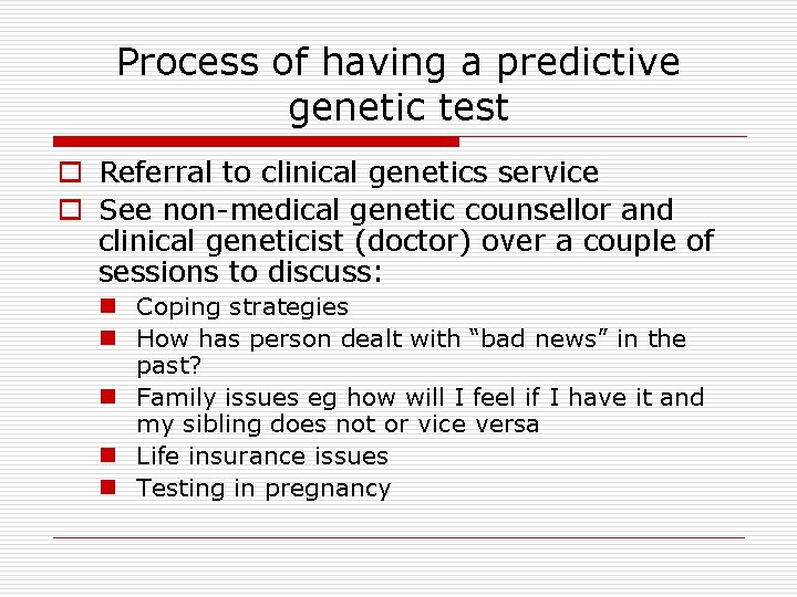 Process of having a predictive genetic test o Referral to clinical genetics service o