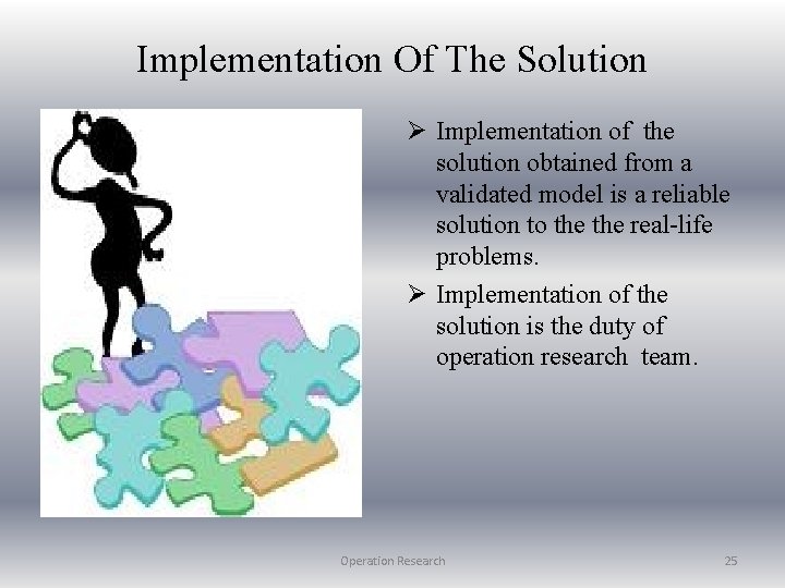 Implementation Of The Solution Ø Implementation of the solution obtained from a validated model