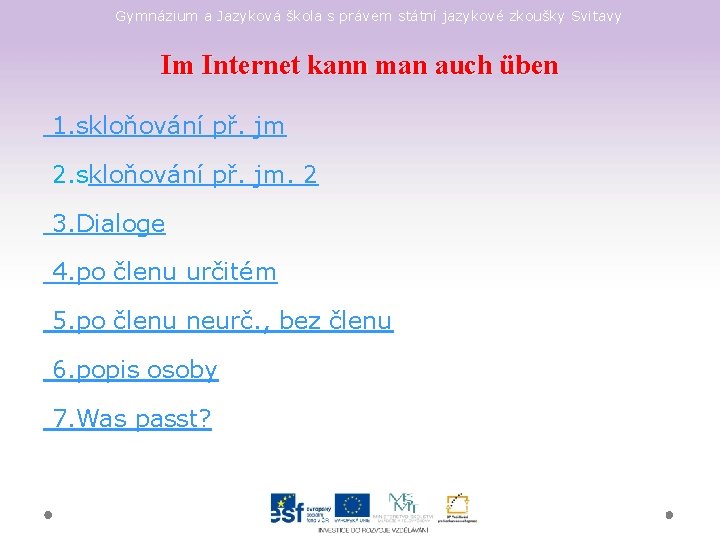 Gymnázium a Jazyková škola s právem státní jazykové zkoušky Svitavy Im Internet kann man