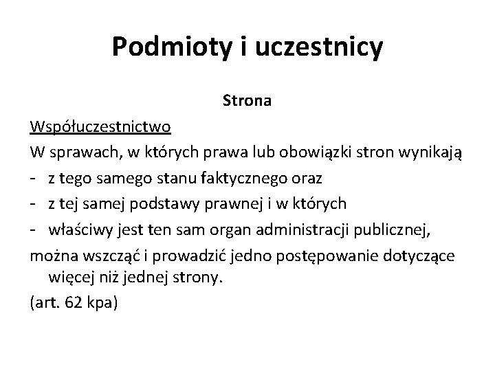 Podmioty i uczestnicy Strona Współuczestnictwo W sprawach, w których prawa lub obowiązki stron wynikają