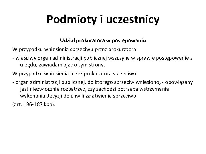 Podmioty i uczestnicy Udział prokuratora w postępowaniu W przypadku wniesienia sprzeciwu przez prokuratora -