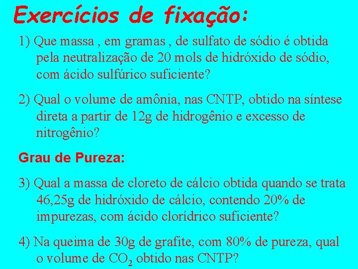 Exercícios de fixação: 1) Que massa , em gramas , de sulfato de sódio
