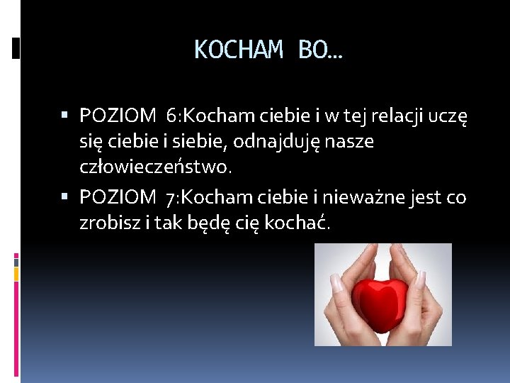 KOCHAM BO… POZIOM 6: Kocham ciebie i w tej relacji uczę się ciebie i