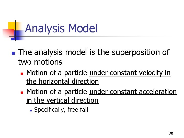 Analysis Model n The analysis model is the superposition of two motions n n Analysis Model n The analysis model is the superposition of two motions n n