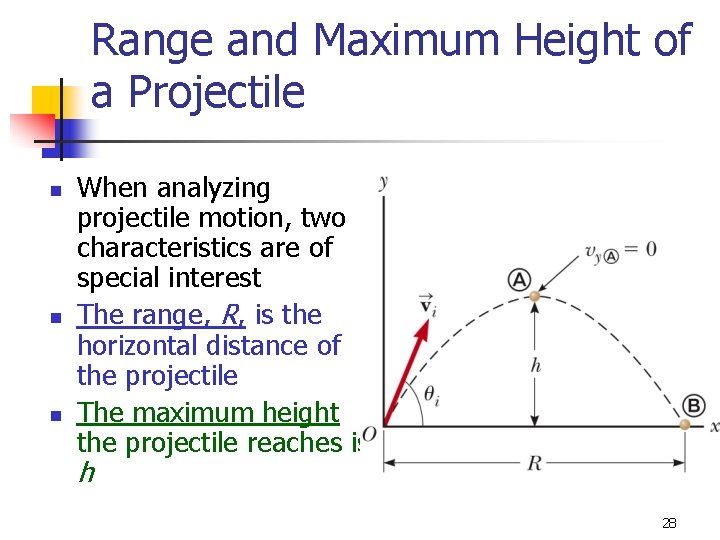 Range and Maximum Height of a Projectile n n n When analyzing projectile motion, Range and Maximum Height of a Projectile n n n When analyzing projectile motion,