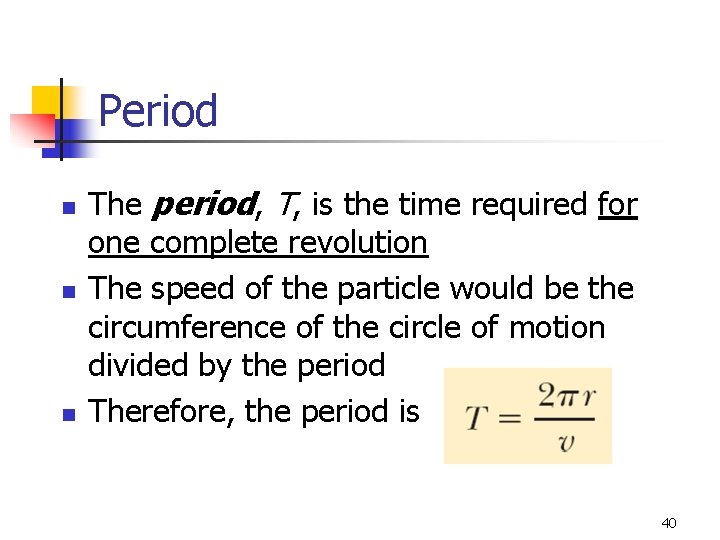 Period n n n The period, T, is the time required for one complete Period n n n The period, T, is the time required for one complete