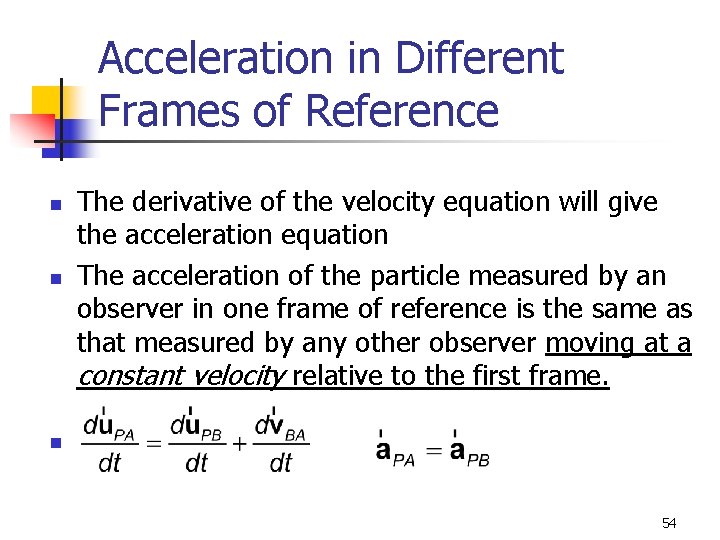 Acceleration in Different Frames of Reference n n The derivative of the velocity equation Acceleration in Different Frames of Reference n n The derivative of the velocity equation