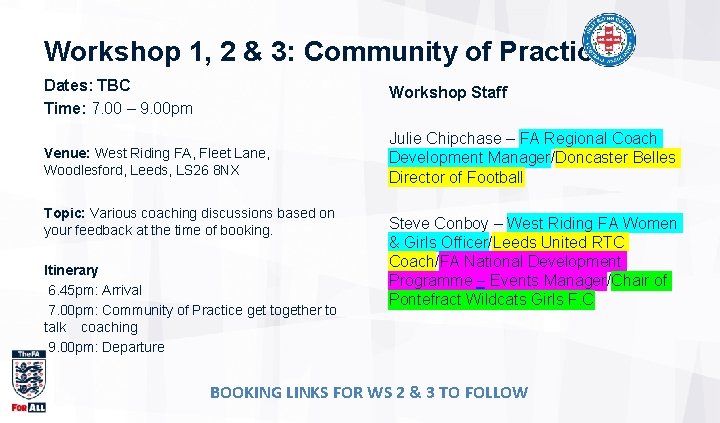 Workshop 1, 2 & 3: Community of Practice Dates: TBC Time: 7. 00 – Workshop 1, 2 & 3: Community of Practice Dates: TBC Time: 7. 00 –