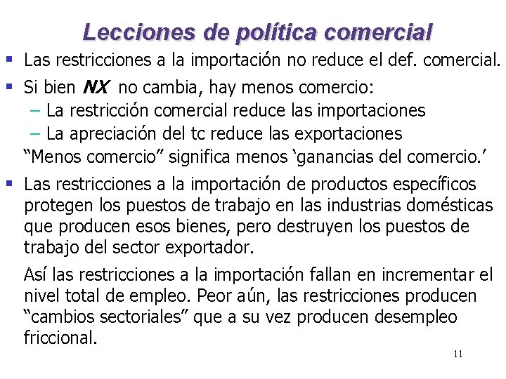 Lecciones de política comercial § Las restricciones a la importación no reduce el def.