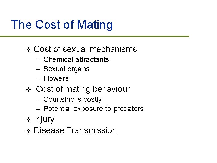 The Cost of Mating v Cost of sexual mechanisms – Chemical attractants – Sexual