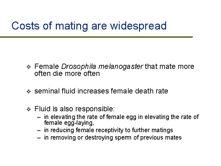 Costs of mating are widespread v Female Drosophila melanogaster that mate more often die
