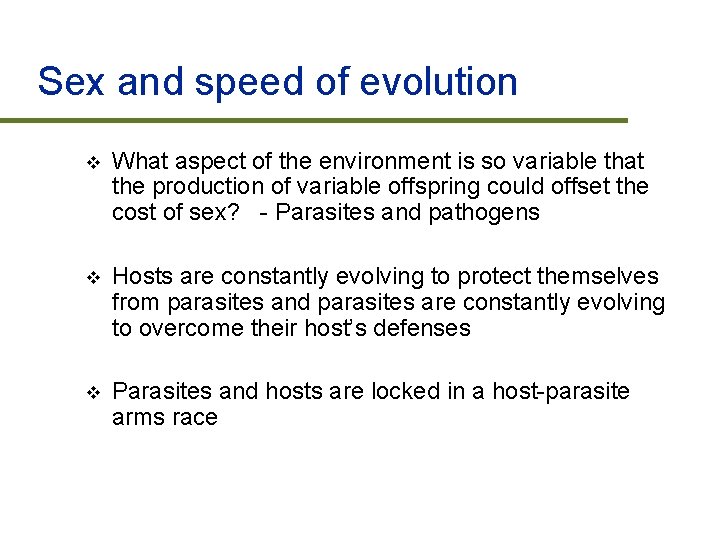 Sex and speed of evolution v What aspect of the environment is so variable