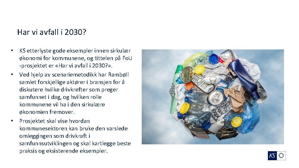 Har vi avfall i 2030? • KS etterlyste gode eksempler innen sirkulær økonomi for