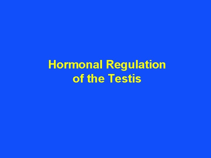 Hormonal Regulation of the Testis 