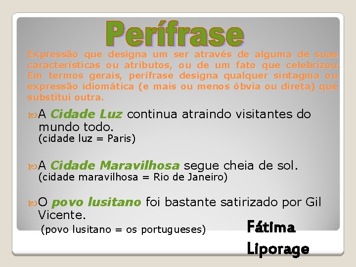 Expressão que designa um ser através de alguma de suas características ou atributos, ou Expressão que designa um ser através de alguma de suas características ou atributos, ou