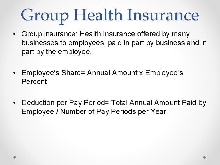 Group Health Insurance • Group insurance: Health Insurance offered by many businesses to employees,