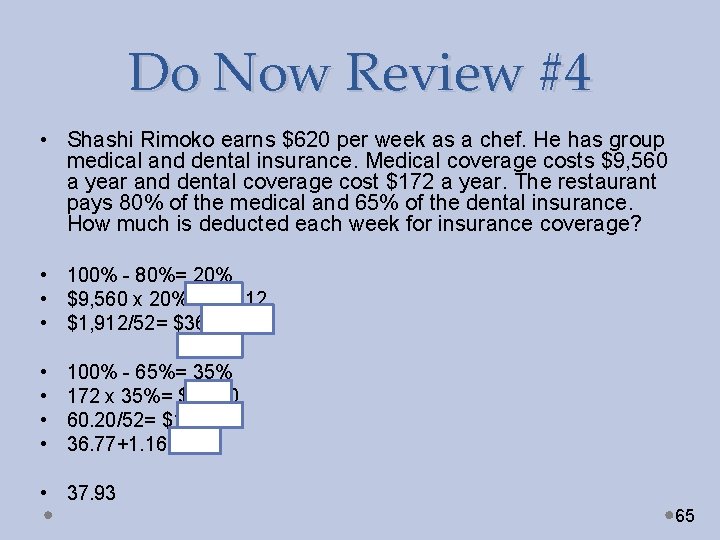 Do Now Review #4 • Shashi Rimoko earns $620 per week as a chef.