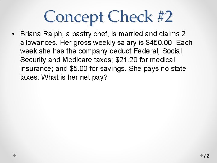 Concept Check #2 • Briana Ralph, a pastry chef, is married and claims 2