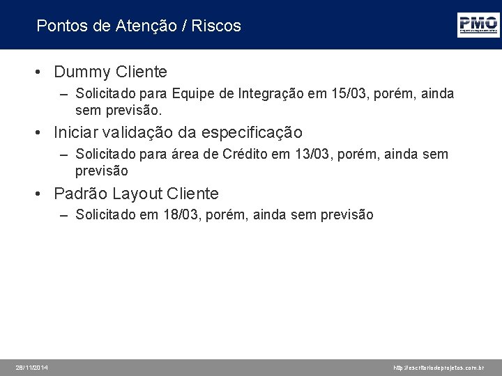 Pontos de Atenção / Riscos • Dummy Cliente – Solicitado para Equipe de Integração