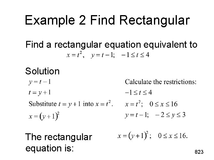 Example 2 Find Rectangular Find a rectangular equation equivalent to Solution The rectangular equation