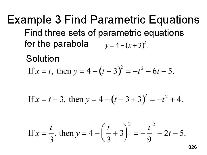 Example 3 Find Parametric Equations Find three sets of parametric equations for the parabola