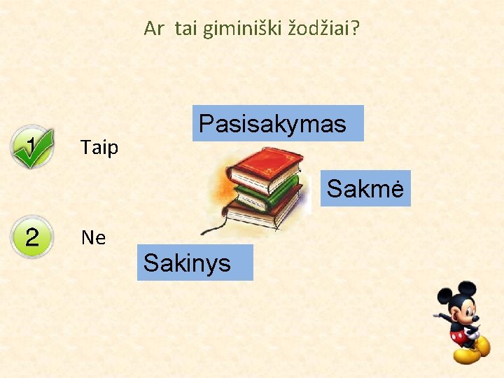 Ar tai giminiški žodžiai? Taip Pasisakymas Sakmė Ne Sakinys 